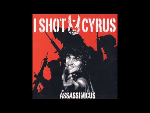 I Shot Cyrus - Assassinicus [FULL EP]