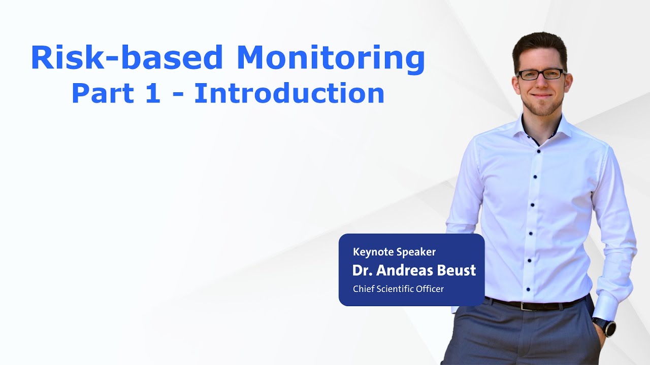 Risk-based Monitoring - Risk-optimized approaches to clinical trials - Introduction - Part 1 of 3