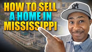 How To Sell Your Mississippi Home FAST | For Sale Homes in Mississippi | Make the Most Money
