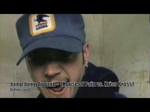 Jump Jump Around  (House of Pain/Pete Rock remix vs. Kriss Kross)