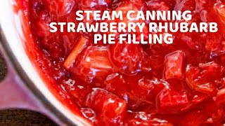 Steam Canning Strawberry Rhubarb Pie Filling