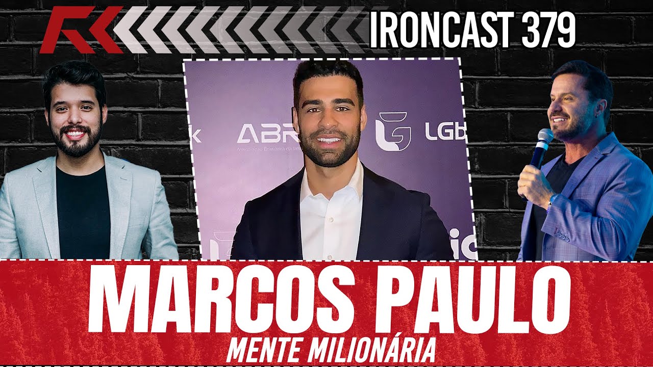 MARCOS PAULO COMO ENRIQUECER COM A INTERNET | MENTE MILIONÁRIA CO-HOST: FABIO LOUZADA - IRONCAST 379