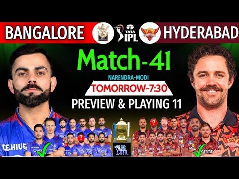 IPL 2024 Match-41 | Bangalore Vs Hyderabad Details & Playing 11 | RCB Vs SRH IPL 2024 | SRH Vs RCB |