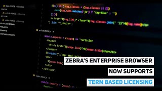 New term-based licensing for Enterprise Browser | Zebra Technologies