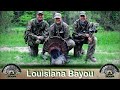 Louisiana Turkey Hunting on the Bayou