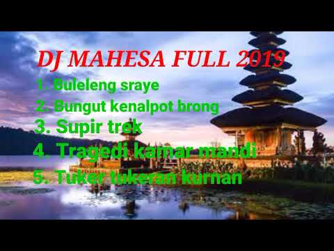 DJ MAHESA FULL ALBUM TAHUN 2019