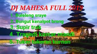 Download lagu DJ MAHESA FULL ALBUM TAHUN 2019 mp3