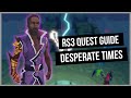 RS3: Desperate Times Quest Guide - Ironman Friendly - RuneScape 3