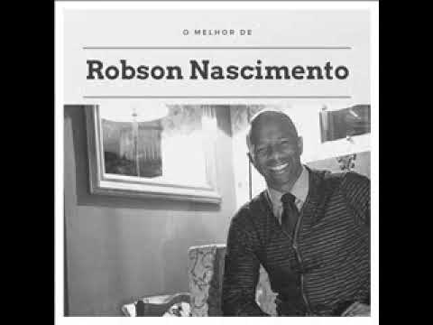Robson Nascimento - O Melhor De Robson Nascimento ( CD Completo)