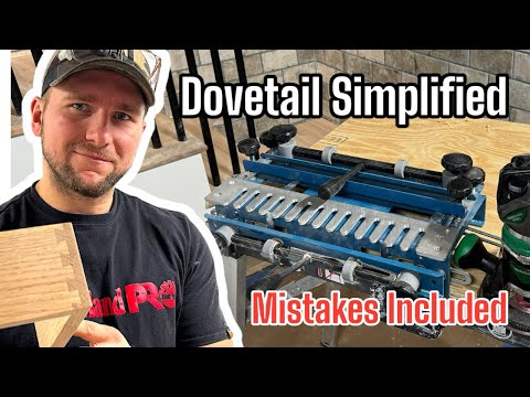 Dovetail Jig SIMPLIFIED! REAL WORLD Tutorial! Mistakes Included!