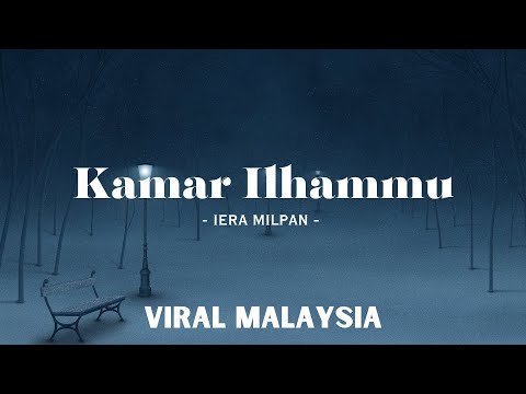 IERA MILPAN - KAMAR ILHAMMU (VIDEO LIRIK)
