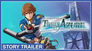 The Legend of Heroes: Trails to Azure - Story Trailer (Nintendo Switch, PS4, PC)