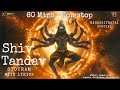 Mahashivratri 1 Hour Non Stop Shiv Tandav Stotram With Lyrics Trance Music Meditation Om Shiva