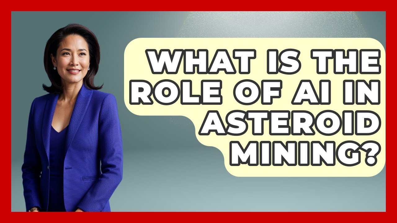 What Is The Role Of AI In Asteroid Mining? - Profiles in Politics