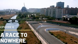 Valencia F1 Street Circuit and Nou Mestalla | A Race to Nowhere [EP6]