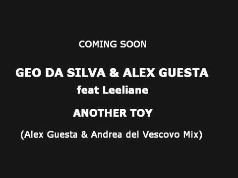 Geo Da  Silva & Alex Guesta Feat. Leeliane - ANOTHER TOY (Alex Guesta Vs Andrea del Vescovo Mix)