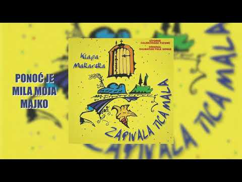 Klapa Makarska - Ponoć je mila moja majko (Official audio)