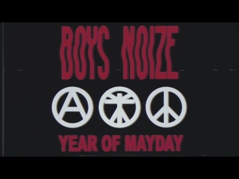 BOYS NOIZE - YEAR OF MAYDAY