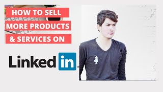 How To Sell On LinkedIn/How to Sell Your Product on LinkedIn through LinkedIn posting with examples
