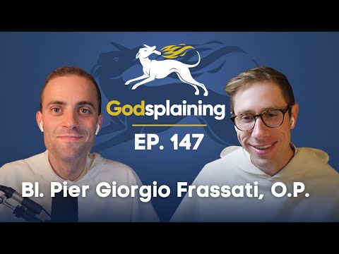 Episode 147: Bl. Pier Giorgio Frassati, O.P.