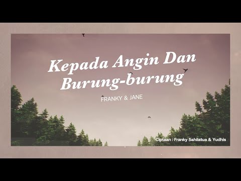 Franky & Jane - Kepada Angin & Burung - Burung (Official Lyric Video)