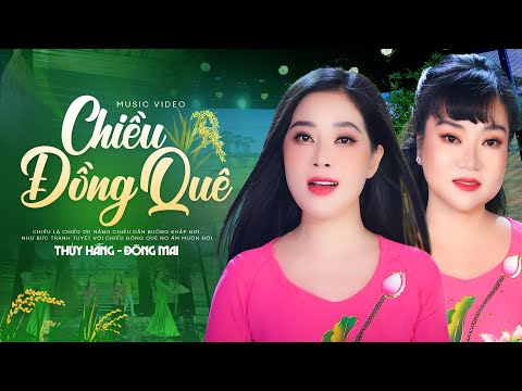 Chiều Đồng Quê - Thúy Hằng & Đông Mai | Music Video Official