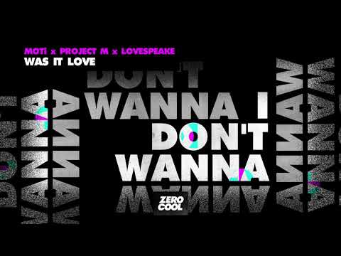 MOTi x Project M - Was It Love (ft. Lovespeake)