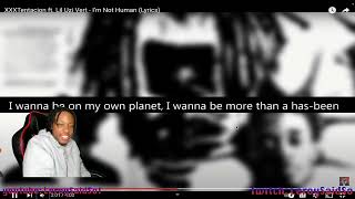 XXXTentacion ft. Lil Uzi Vert - I’m Not Human (Lyrics) | reaction