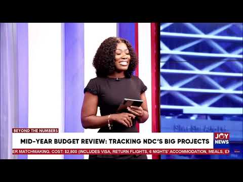 Mid-year budget review: Tracking NDC's big projects | Beyond The Numbers
