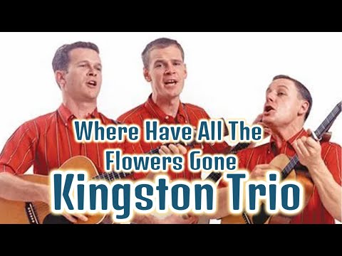 Kingston Trio - Where Have All The Flowers Gone