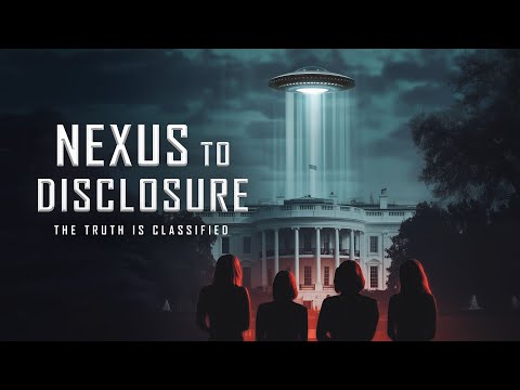 UFO Documentary Nexus To Disclosure: The Truth Is Classified Official Trailer 2025