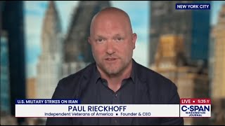 CSPAN : WASHINGTON JOURNAL - JUNE 23, 2025  - PAUL RIECKHOFF ON THE US ROLE IN CONFLICT WITH IRAN