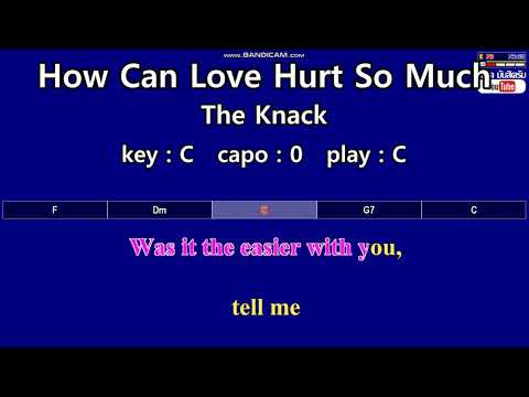 How Can Love Hurt So Much - The Knack (Karaoke & Easy Guitar Chords)  Key : C
