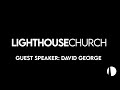 David George - Hope | Lighthouse Church | July 18, 2021