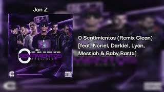 Jon Z - 0 Sentimientos (Remix Clean) [feat. Noriel, Darkiel, Lyan, Messiah &amp; Baby Rasta]