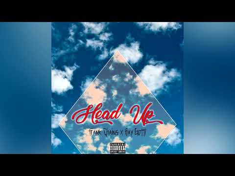 Head Up - Frank Chains x Ray Gotti