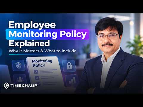Workforce Monitoring Policy Explained: Why It Matters