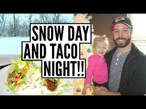 SNOW DAY & TACO NIGHT!! Video
