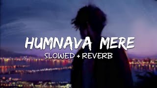 Download lagu Humnava Mere (Slowed Reverb) | Jubin Nautiyal mp3 Download lagu Humnava Mere (Slowed Reverb) | Jubin Nautiyal mp3