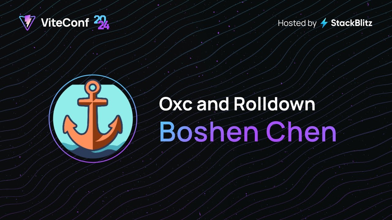 Boshen Chen | Oxc and Rolldown | ViteConf 2024