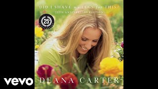 Deana Carter - Did I Shave My Legs For This? (Alternate Version / Audio)