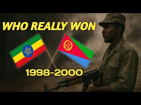 Who Really Won the Ethiopia–Eritrea War?  |1998 - 2000 |