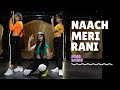 Naach Meri Rani Guru Randhawa Feat Nora Fatehi Dance Choreography Boss Babes Official