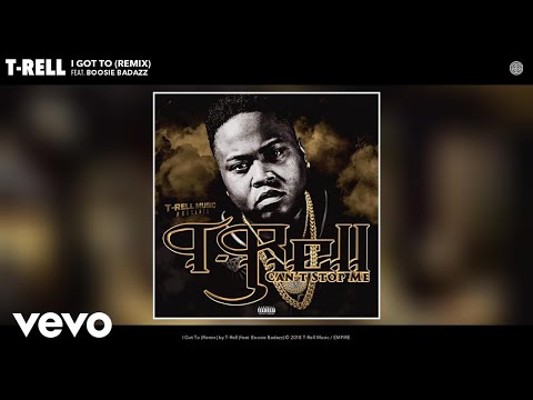 T-Rell - I Got To (Remix) (Audio) ft. Boosie Badazz