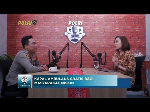 PODCAST PRESISI EPS 22 : KAPAL AMBULANS GRATIS BAGI MASYARAKAT MISKIN (1/2)