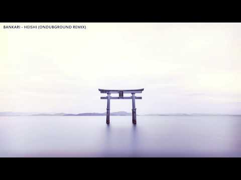 Bankari - Heishi (Ondubground remix)