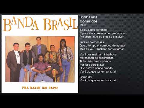 Como Dói - Banda Brasil