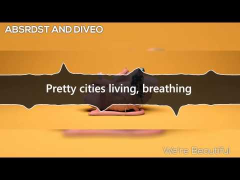 [LYRICS] ABSRDST and Diveo - We're Beautiful