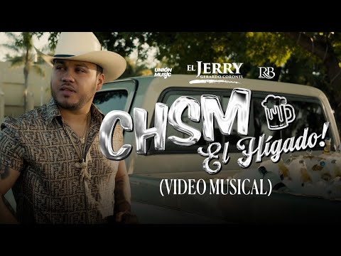 Gerardo Coronel "El Jerry" - CHSM El Higado [Video Oficial]