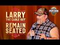 Larry the Cable Guy's HILARIOUS Stand-Up Comedy: Remain Seated | Full Episode
